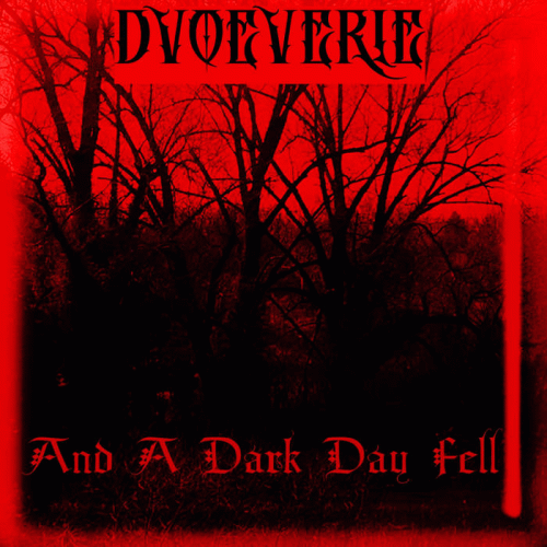 Dvoeverie : And a Dark Day Fell